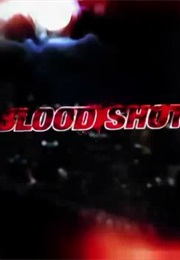 Blood Shot. (2013)