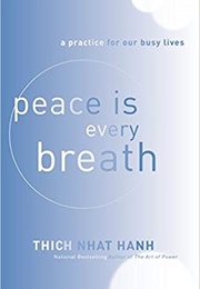 Peace Is Every Breath (Thich Nhat Hanh)