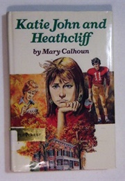 Katie John and Heathclif (Mary Calhoun)