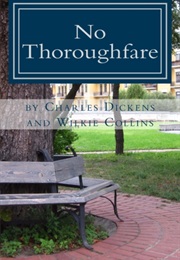 No Thoroughfare (Charles Dickens &amp; Wilkie Collins)
