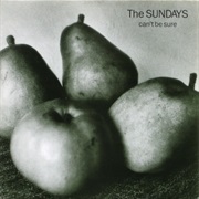 The Sundays, Can't Be Sure