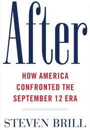 After: How America Confronted the September 12 Era (Steven Brill)