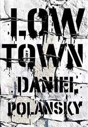 Low Town (Daniel Polansky)