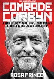 Comrade Corbyn: A Very Unlikely Coup (Rosa Prince)