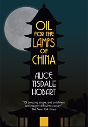 Oil for the Lamps of China (Alice Tisdale Hobart)