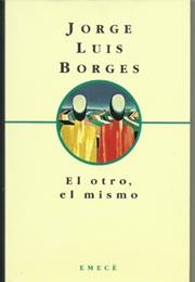 El Otro, El Mismo, by Jorge Luis Borges