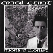 Anal Cunt ‎– Morbid Florist (1993)