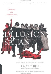 A Delusion of Satan: The Full Story of the Salem Witch Trials (Frances Hill)
