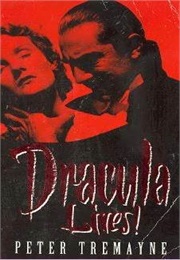 Dracula Lives (Peter Tremayne)