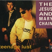 Teenager Lust .. the Jesus and Mary Chain