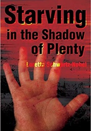 Starving in the Shadow of Plenty (Loretta Schwartz-Nobel)