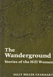 The Wanderground: Stories of the Hill Women (Sally Miller Gearhart)