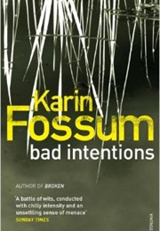 Bad Intentions (Karin Fossum)