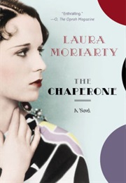 The Chaperone (Laura Moriarty)