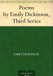 Poems by Emily Dickinson Three Series, Complete (Emily Dickinson)