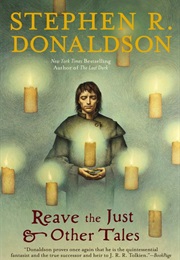 Reave the Just and Other Tales (Stephen R. Donaldson)