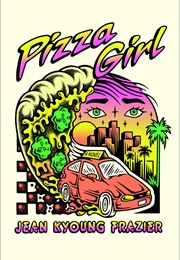 Pizza Girl (Jean Kyoun Frazier)