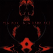 Yen Pox - New Dark Age