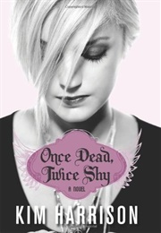 Once Dead, Twice Shy (Kim Harrison)