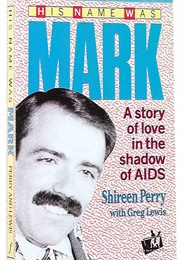 His Name Was Mark (Shireen Perry)