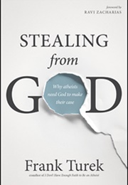 Stealing From God (Frank Turek)