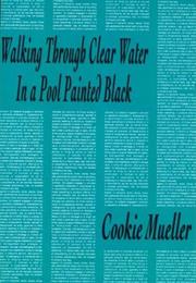 Cookie Mueller Walking Through Clear Water in a Pool Painted Black