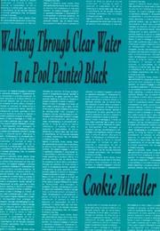 Cookie Mueller Walking Through Clear Water in a Pool Painted Black