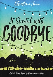 It Started With Goodbye (Christiana June)