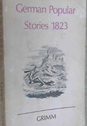 Jacob and Wilhelm Grimm - German Popular Stories (Edgar Taylor)