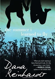 The Summer I Learned to Fly (Dana Reinhardt)