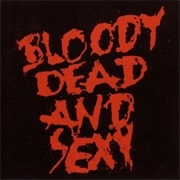 Bloody Dead & Sexy- Paint It Red