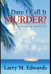 Dare I Call It Murder (Larry M. Edwards)
