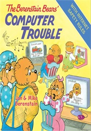 The Berenstain Bears Computer Trouble (Jan and Mike Berenstain)