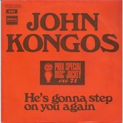 He's Gonna Step on You Again by John Kongos