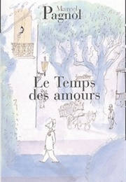 Le Temps Des Amours (Marcel Pagnol)