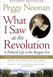 What I Saw at the Revolution (Peggy Noonan)