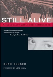 Still Alive: A Holocaust Girlhood Remembered (Ruth Kluger)