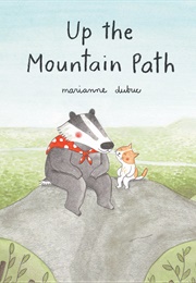 Up the Mountain Path (Marianne Dubuc)