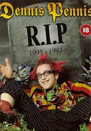 Dennis Pennis R.I.P. (1997)