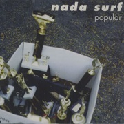Popular - Nada Surf