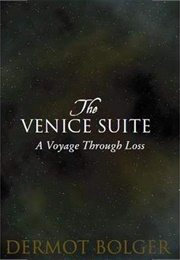 The Venice Suite: A Voyage Through Loss (Dermot Bolger)