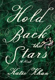 Hold Back the Stars (Katie Khan)