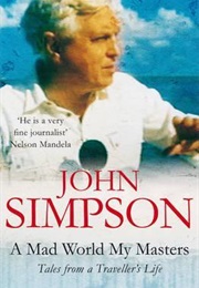 A Mad World, My Masters (John Simpson)