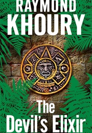 The Devil's Elixir (Raymond Khoury)