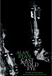 Cast a Cold Eye (Alan Ryan)
