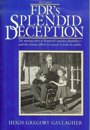 FDR's Splendid Deception (Hugh Gregory Gallagher)