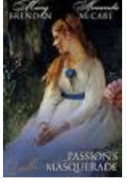 Passions Masquarade (Mary Brendan & Amanda McCabe)