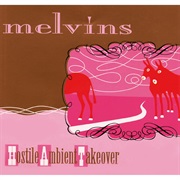 Hostile Ambient Takeover - The Melvins