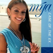 Case of the Ex (Whatcha Gonna Do) - Mya