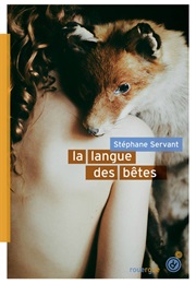 La Langue Des Bêtes (Stéphane Servant)